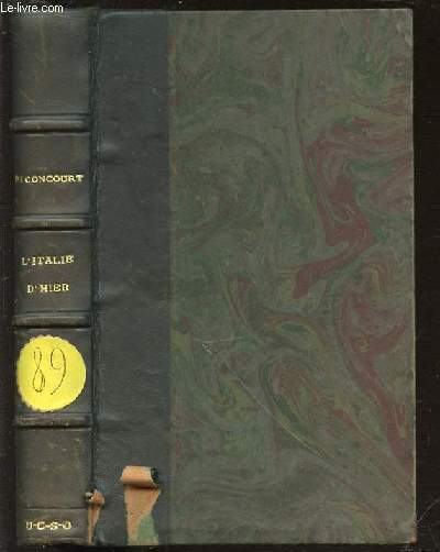 L'ITALIE D'HIER - NOTES DE VOYAGES 1855-1856. ENTREMELEES DES CROQUIS DE JULES DE GONCOURT JETES SUR LE CARNET DE VOYAGE.