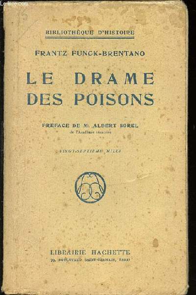 LE DRAME DES POISONS - BIBLIOTHEQUE D'HISTOIRE.