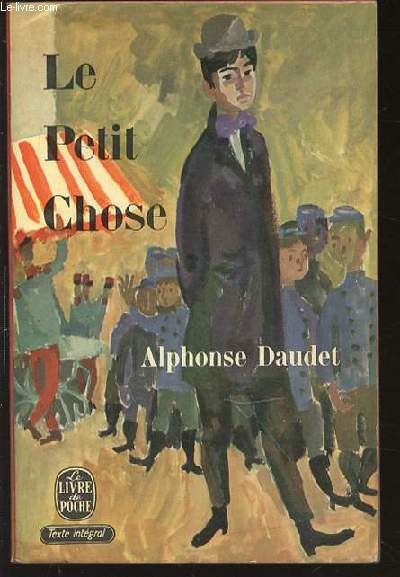 LE PETIT CHOSE : HISTOIRE D'UN ENFANT - COLLECTION LE LIVRE DE POCHE N925.