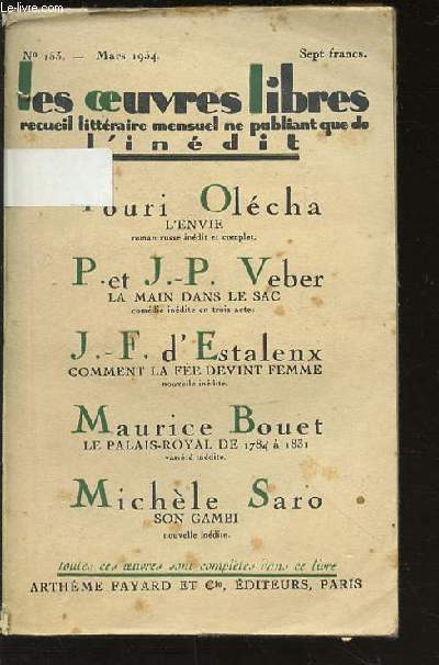 LES OEUVRES LIBRES N153 : RECUEIL LITTERAIRE MENSUEL NE PUBLIANT QUE DE L'INEDIT - MAURICE BOUET : LE PALAIS ROYAL DE 1784 A 1831 / MICHELE SARO : SON GAMBI / P. ET J.-P. VEBER : LA MAIN DANS LE SAC / ETC.