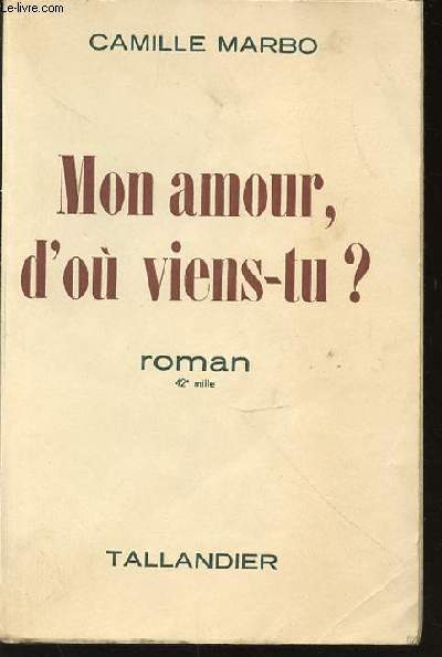 MON AMOUR D'OU VIENS-TU ?