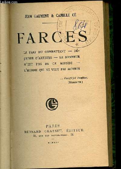 FARCES : LA PART DU COMBATTANT, DEJEUNER D'ARTISTES, LE BONHEUR N'EST PAS DE CE MONDE, L'HOMME QUI NE VEUT PAS MOURIR.