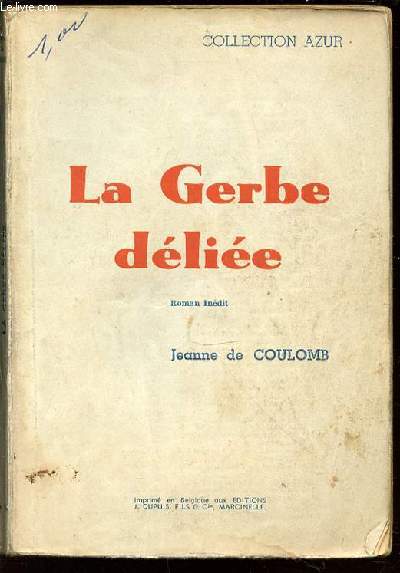 LA GERBE DELIEE - ROMAN INEDIT / COLLECTION AZUR N163.