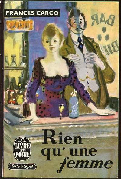 RIEN QU'UNE FEMME - COLLECTION LE LIVRE DE POCHE N444.