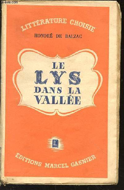 LE LYS DANS LA VALLEE - LITTERATURE CHOISIE.