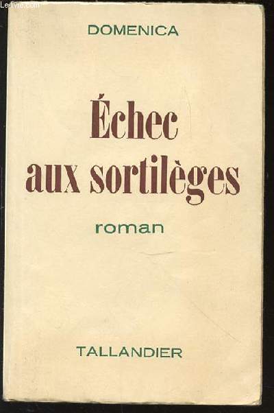 ECHEC AUX SORTILEGES.