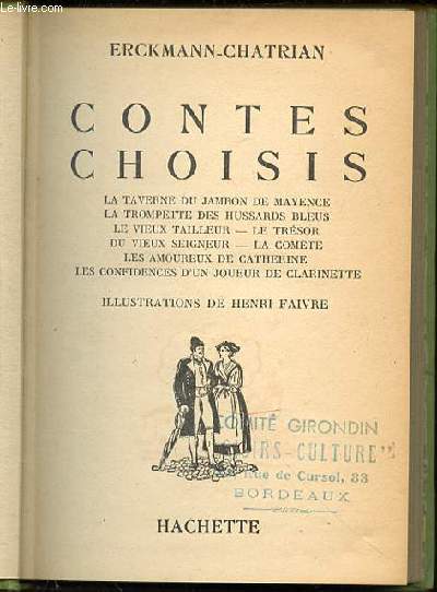 CONTES CHOISIS : LA TAVERNE DU JAMBON DE MAYENCE, LA TROMPETTE DES HUSSARDS BLEUS, LE VIEUX TAILLEUR, LE TRESOR DU VIEUX SEIGNEUR, LA COMETE, LES AMOUREUX DE CATHERINE, LES CONFIDENCES D'UN JOUEUR DE CLARINETTE.