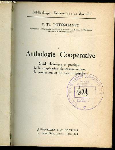 ANTHOLOGIE COOPERATIVE : GUIDE THEORIQUE ET PRATIQUE DE LA COOPERATION DE CONSOMMATION, DE PRODUCTION ET DE CREDIT AGRICOLE. BIBLIOTHEQUE ECONOMIQUE ET SOCIALE.