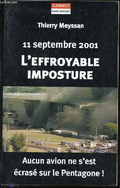 11 SEPTEMBRE 2001 - L'EFFROYABLE IMPOSTURE. AUCUN AVION NE S'EST ECRASE SUR LE PENTAGONE.