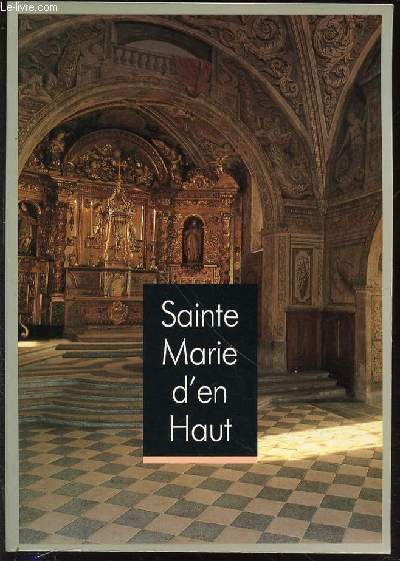 SAINTE-MARIE-D'EN HAUT : DU COUVENT AU MUSEE.