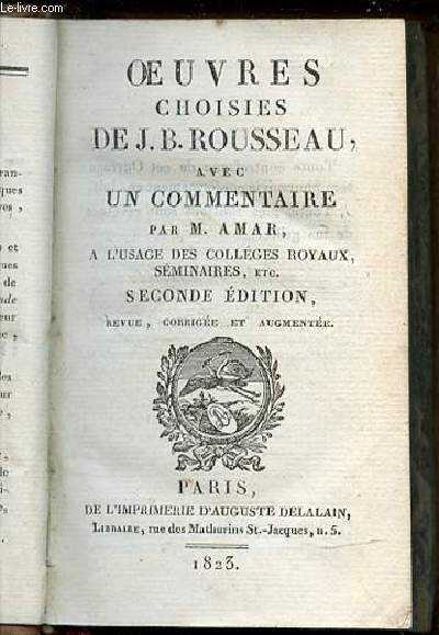 OEUVRES CHOISIES DE J. B. ROUSSEAU AVEC UN COMMENTAIRE PAR M. AMAR A L'USAGE DES COLLEGES ROYAUX, SEMINAIRES, ETC.