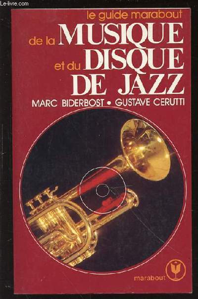 LE GUIDE MARABOUT DE LA MUSIQUE ET DU DISQUE DE JAZZ.