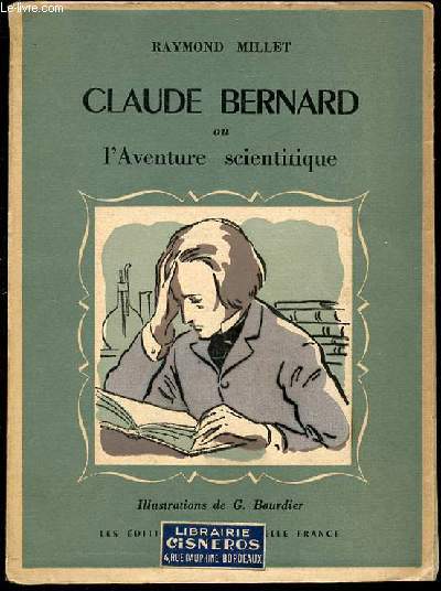 CLAUDE BERNARD OU L'AVENTURE SCIENTIFIQUE - COLLECTION 