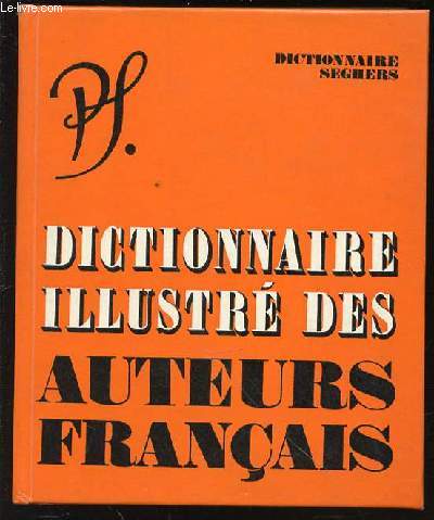 DICTIONNAIRE DES AUTEURS FRANCAIS - COLLECTION SEGHERS.