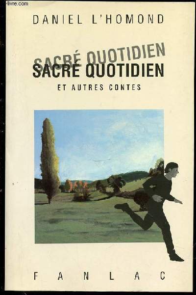 SACRE QUOTIDIEN ET AUTRES CONTES.