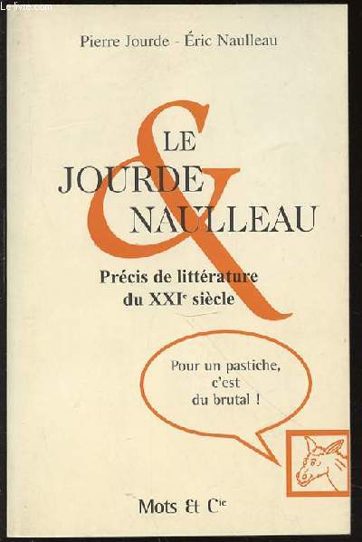 LE JOURDE & NAULLEAU : PRECIS DE LITTERATURE DU XXI EME SIECLE.
