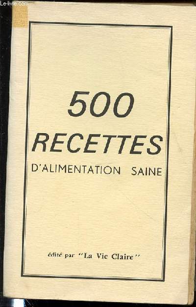 500 RECETTES D'ALIMENTATION SAINE.