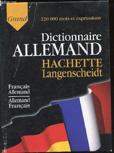 DICTIONNAIRE ALLEMAND-FRANCAIS ET FRANCAIS ALLEMAND - 220 000 MOTS ET EXPRESSIONS.