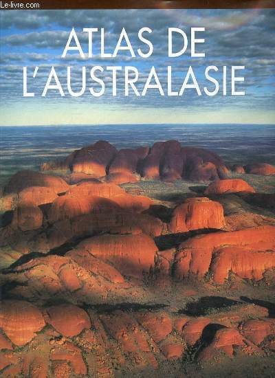 ATALS DE L'AUSTRALASIE : AUSTRALIE, NOUVELLE-ZELANDE ET PACIFIQUE SUD.