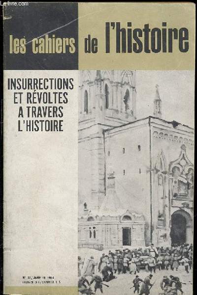 LES CAHIERS DE L'HISTOIRE N33 / JANVIER : INSURRECTIONS ET REVOLTES A TRAVERS L'HISTOIRE.