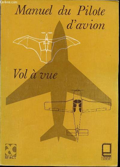 MANUEL DU PILOTE D'AVION VOL A VUE.