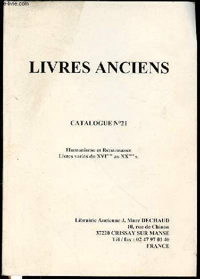 LIVRES ANCIENS - CATALOGUE N21 : HUMANISME ET RENAISSANCE / LIVRES VARIES DU XVI EME AU XX EME SIECLE.