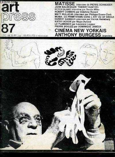 ART PRESS N87 - SOMMAIRE : MATISSE PAR P. SCHNEIDER / MOMA : PRITIVISME DANS L'ART DU 20 EME SIECLE / HUBERT DAMISCH PAR P. REDELBERG / KATHY ACKER PAR R. DURAND / PIERRE BOULEZ PAR D. JAMEUX / CINEMA NEW YORKAIS / ETC.