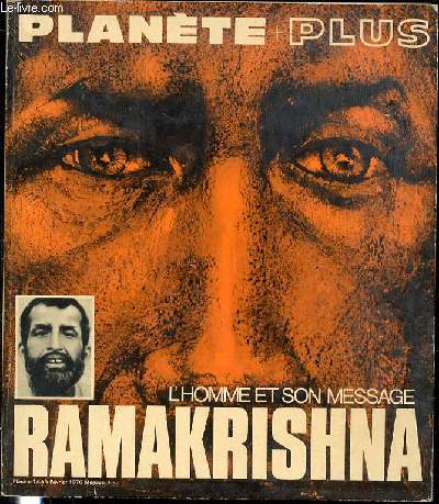 PLANETE PLUS N14 BIS - L'HOMME ET SON MESSAGE : RAMAKRISHNA / VIVEKANANDA PAR DE BUKOW / DE L'ANGOISSE A L'EXTASE PAR SIDDHESWARANANDA / ETC.