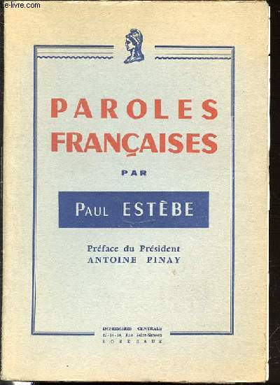 PAROLES FRANCAISE - PREFACE DU PRESIDENT ANTOINE PINAY.