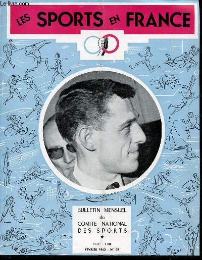 LES SPORTS EN FRANCE N42 / FEVRIER / BULLETIN MENSUEL. SOMMAIRE : LE SPORT COMME IL VA / CONSTRUCTION D'UN VELODROME D'HIVER A PARIS / REMISE DES RECOMPENSES AUX CONCURRENTS DU DECATHLON / RUPTURE DES RELATIONS SPORTIVES ENTRE LES DEUX ALLEMAGNES / ETC.