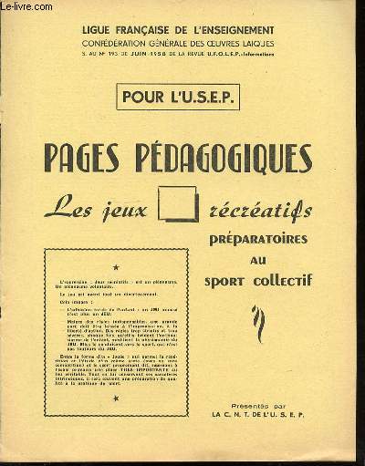 POUR L'USEP : PAGES PEDAGOGIQUES / LES JEUX RECREATIFS PREPARATOIRES AU SPORT COLLECTIF- JEUX D'ESQUIVE BALLON : FICHE 1 + FICHE 2 + FICHE 3 + FICHE 4 - JEUX DE BALLE AU CHASSEUR : FICHE 5 + FICHE 6 - JEU DE L'EPERVIER : FICHE 7 - JEU DE THEQUE : FICHE 8.