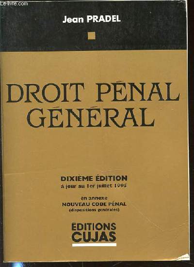 DROIT PENAL GENERAL / DIXIEME EDITION A JOUR AU 1 ER JUILLET 1995 - EN ANNEXE NOUVEAU CODE PENAL (DISPOSITIONS GENERALES).