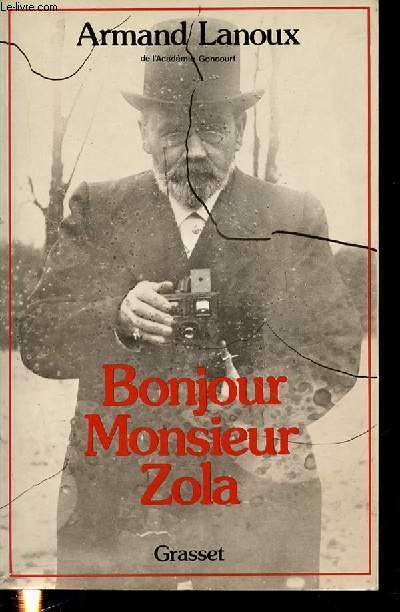 BONJOUR MONSIEUR ZOLA.