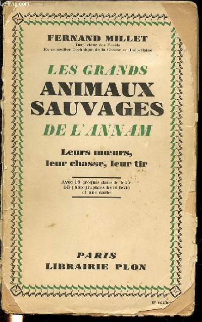 LES GRANDS ANIMAUX SAUVAGES DE L'ANNAM : LEURS MOEURS, LEUR CHASSE, LEUR TIR.