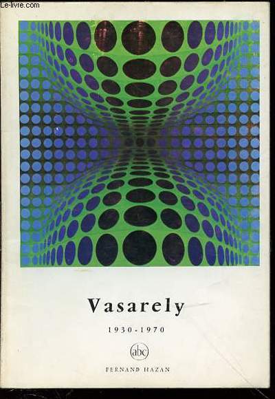 VASARELY 1930-1970 : PETITE ENCYCLOPEDIE DE L'ART.