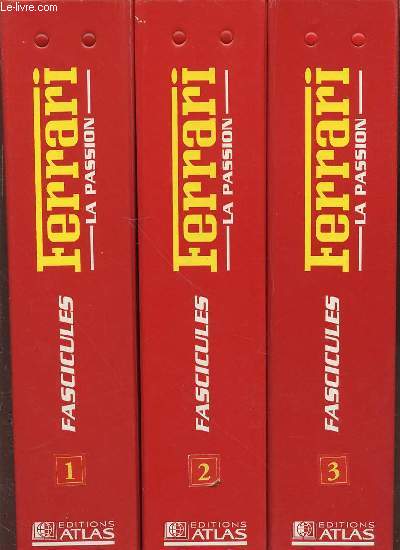 FERRARI LA PASSION : LES VOITURES DE REVE, LES COURSES, LES HOMMES, L'HISTOIRE - 3 CLASSEURS : CLASSEUR 1 (N1 AU N21) + CLASSEUR 2 (N22 AU N41) + CLASSEUR 3 (N42 AU N62) + 3 FASCICULES SOMMAIRE DES 62 NUMEROS.