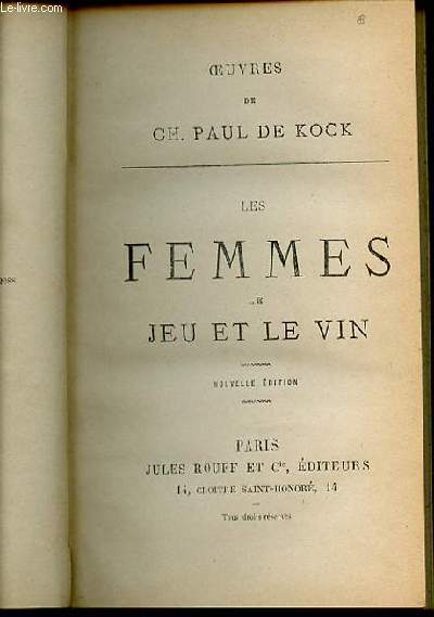 LES FEMMES LE JEU ET LE VIN.