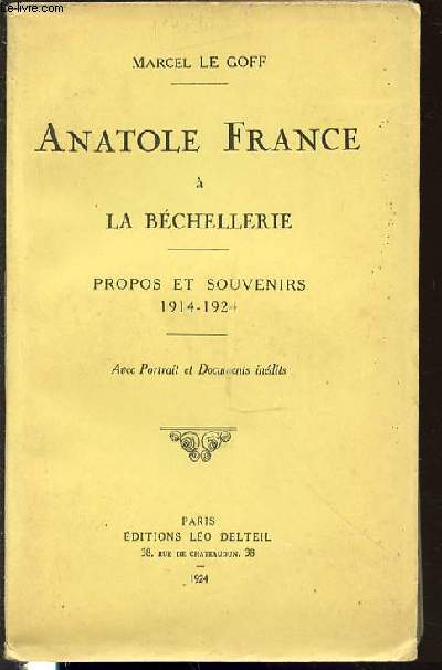 ANATOLE FRANCE A LA BECHELLERIE - PROPOS ET SOUVENIRS 1914-1924.