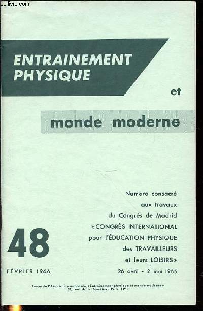ENTRAINEMENT PHYSIQUE ET MONDE MODERNE N48 / FEVRIER 1966 - NUMERO CONSACRE AUX TRAVAUX DU CONGRES DE MADRID 
