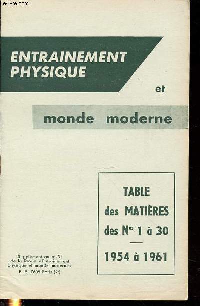 ENTRAINEMENT PHYSIQUE ET MONDE MODERNE - TABLE DES MATIERES DES N 1 A 30 : 1954 A 1964.