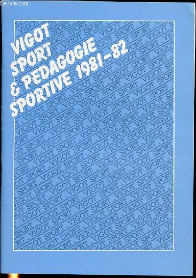 CATALOGUE DE LIVRES SUR : VIGOT SPORT & PEDAGOGIE SPORTIVE 1981-1982.