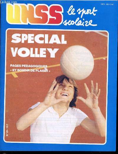 UNSS LE SPORT SCOLAIRE N29 / AVRIL - SOMMAIRE : SPECIAL VOLLEY / KINOGRAMMES / SPORT SCOLAIRE A L'ETRANGER : ITALIE / CONDUITE DES EQUIPES / ANIMATION ET CONDUITE DE L'ENTRAINEMENT / TECHNIQUE ET ENTRAINEMENT / ETC.