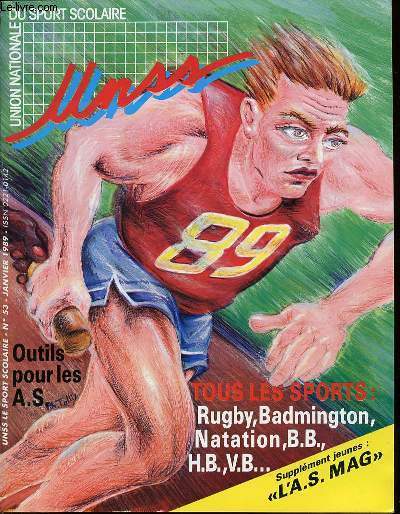 UNION NATIONALE DU SPORT SCOLAIRE N53 / JANVIER - SOMMAIRE : TOUS LES SPORTS : RUGBY, BADMINGTON, NATATION, ETC / LA VIE DE L'UNSS / OUTILS POUR LES AS / SPECIAL JEUNE / ETC.
