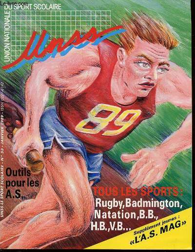 UNION NATIONALE DU SPORT SCOLAIRE N53 / JANVIER - SOMMAIRE : TOUS LES SPORTS : RUGBY, BADMINGTON, NATATION, ETC / LA VIE DE L'UNSS / OUTILS POUR LES AS / SPECIAL JEUNE / ETC.