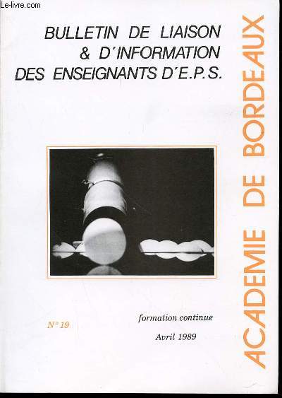 BULLETIN DE LIAISON & D'INFORMATION DES ENSEIGNANTS D'E.P.S. N19 - FORMATION CONTINUE AVRIL 1989.