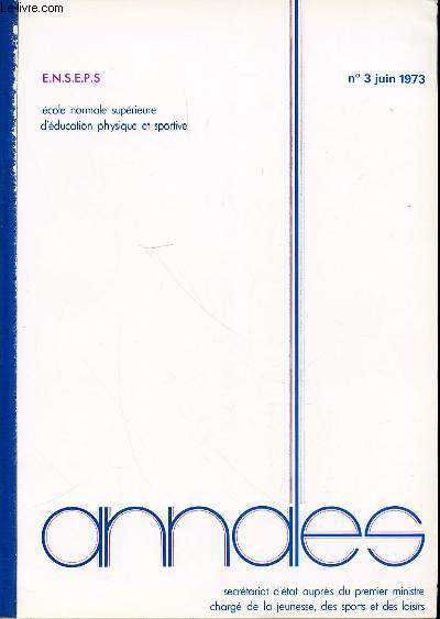 ANNALES N3 JUIN 1973 - RECHERCHES SUR LA PUISSANCE CRITIQUE D'UN GROUPE MUSCULAIRE SYNERGIQUE / TRANSFERT DANS LES SITUATIONS D'APPRENTISSAGE MOTEUR / AGRESSIVITE ET COMPETITION / ETC.