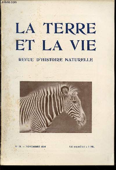 LA TERRE ET LA VIE : REVUE D'HISTOIRE NATURELLE N11 / NOVEMBRE - LES FAILLES VIVANTES EN CALIFORNIE / LE JARDIN ZOOLOGIQUE DE ROME / LES INDIENS DU PARAGUAY / LES PLUIE DE POISSONS / ETC.