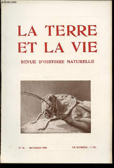 LA TERRE ET LA VIE : REVUE D'HISTOIRE NATURELLE N10 / OCTOBRE - L'EXPLORATION DU GITE A DINOSAURIENS JURASSIQUES DE DAMPARIS / LES INDIENS COUPEURS DE TETES / LES INSECTES NUISIBLES / ETC.