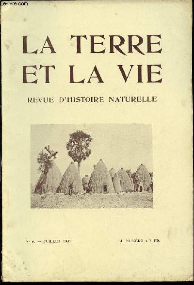 LA TERRE ET LA VIE : REVUE D'HISTOIRE NATURELLE N6 / JUILLET - QUELQUES SOUVENIRS DES PHOQUES DE L'ANTARCTIQUE / LE LAC BALATON ET SA FAUNE ICHTYOLOGIQUE / ORIGINES DU PAGNE KHMER / FORETS ET ESSENCES FORESTIERES DE GRECE / ETC.