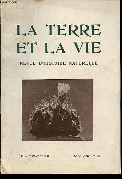 LA TERRE ET LA VIE : REVUE D'HISTOIRE NATURELLE N12 / DECEMBRE - ETUDE PHYSIOLOGIQUE DE QUELQUES CAS D'HEREDITE DANS LA VOLAILLE / PROBLEME DES INCENDIES DE FORETS EN PROVENCE / DANS LES SOLITUDES DU GRAND CHACO / LAC DU KENYA ET DE L'OUGANDA / ETC.